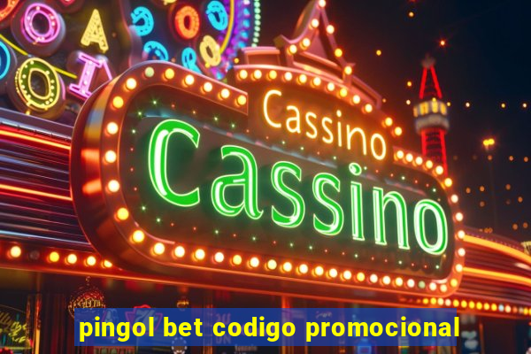 pingol bet codigo promocional
